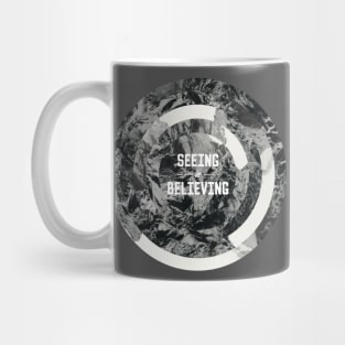 Seeing is Believing Mug